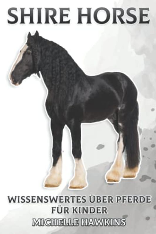 Shire Horse: Wissenswertes über Pferde für Kinder #8