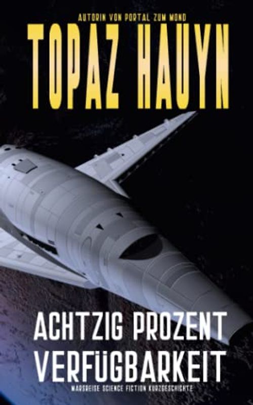 Achtzig Prozent Verfügbarkeit: Marsreise Science Fiction Kurzgeschichte