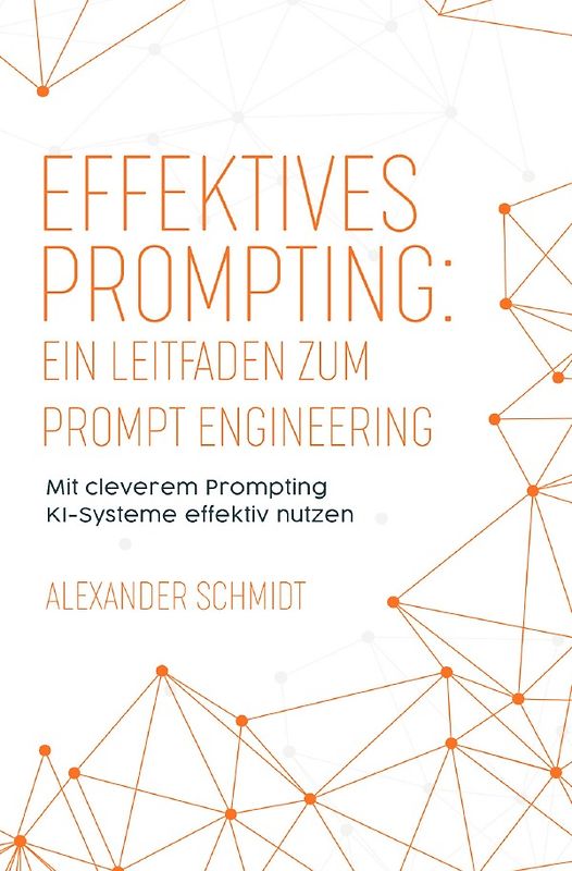 Effektives Prompting: Ein Leitfaden zum Prompt Engineering