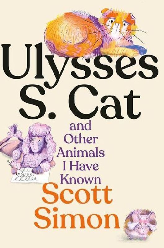 Ulysses S. Cat and Other Animals I Have Known