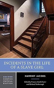 Incidents in the Life of a Slave Girl - A Norton Critical Edition (Norton Critical Editions, Band 0)
