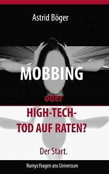 Mobbing oder High-Tech-Tod auf Raten? Der Start.