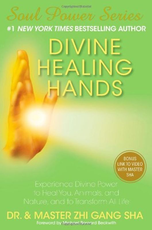 Divine Healing Hands: Experience Divine Power to Heal You, Animals, and Nature, and to Transform All Life (Soul Power) - Sha, Zhi Gang