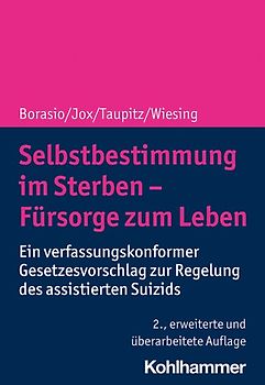 Selbstbestimmung im Sterben - Fürsorge zum Leben