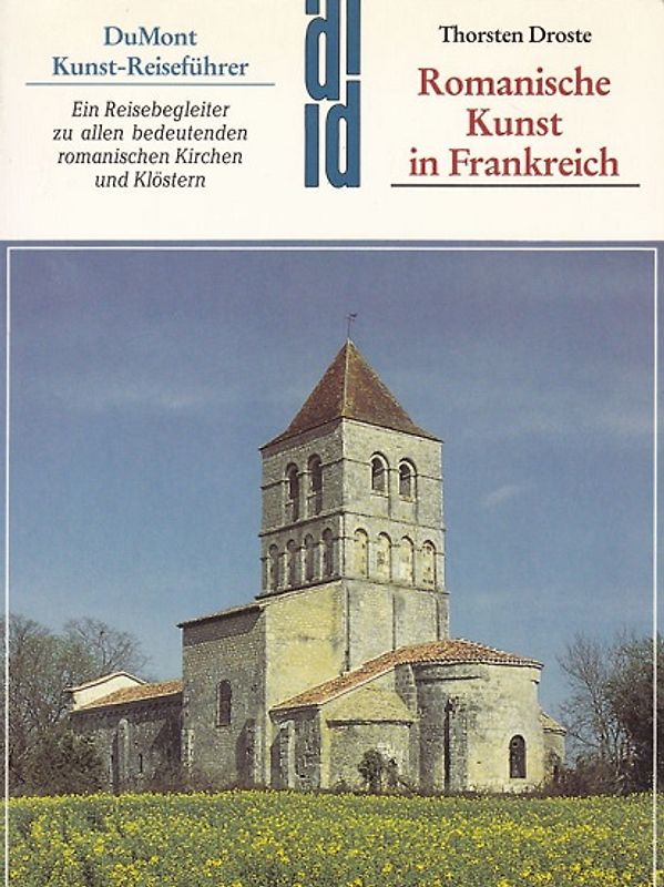 Romanische Kunst in Frankreich. Reiserouten zu ihrer Entdeckung - Wege zu ihrem Verständnis