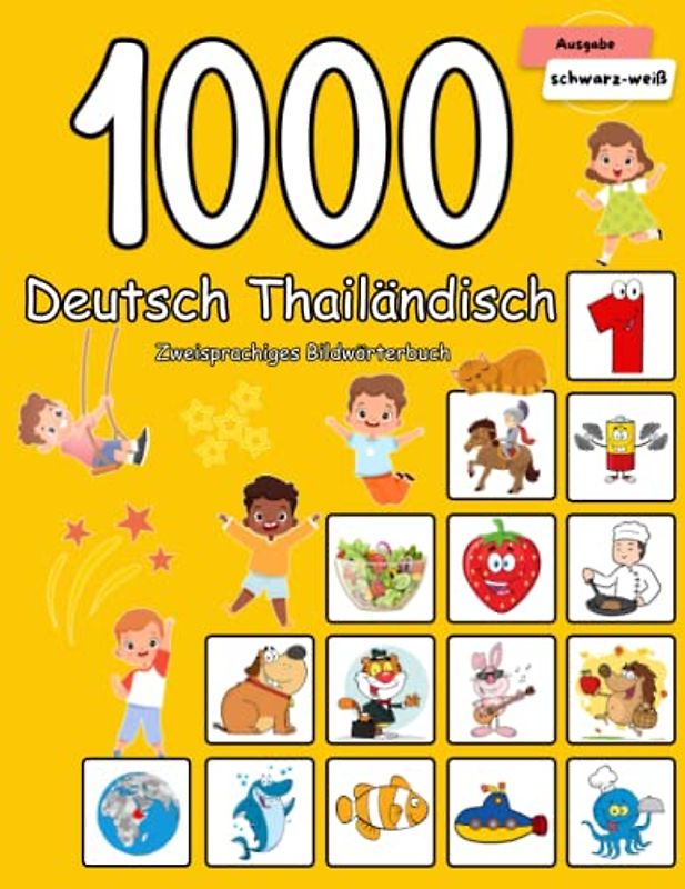 1000 Deutsch Thailändisch Zweisprachiges Bildwörterbuch: Wortschatz schnell erweitern für Kinder