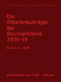 Die Ritterkreuzträger der Sturmartillerie 1939-1945