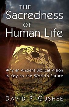 The Sacredness of Human Life