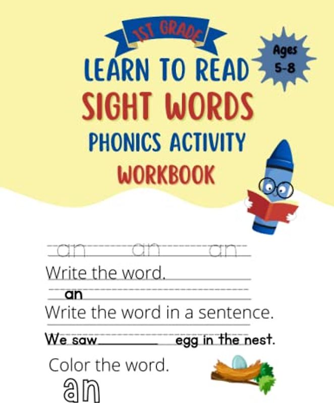 Learn To Read Sight Words and Phonics Activity Workbook: Preschool, Kindergarten and 1st Grade Ages-5-8 Most Common High Frequency Words For Kids Learning To Write & Read