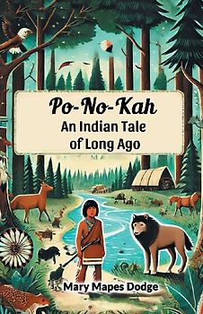 Po-No-Kah An Indian Tale of Long Ago