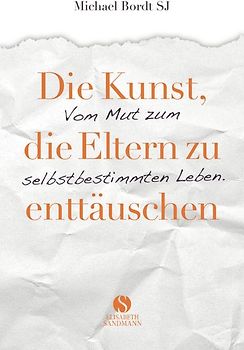 Die Kunst, die Eltern zu enttäuschen