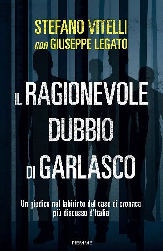 Il ragionevole dubbio di Garlasco. Un giudice nel labirinto del caso di cronaca più discusso d'Italia