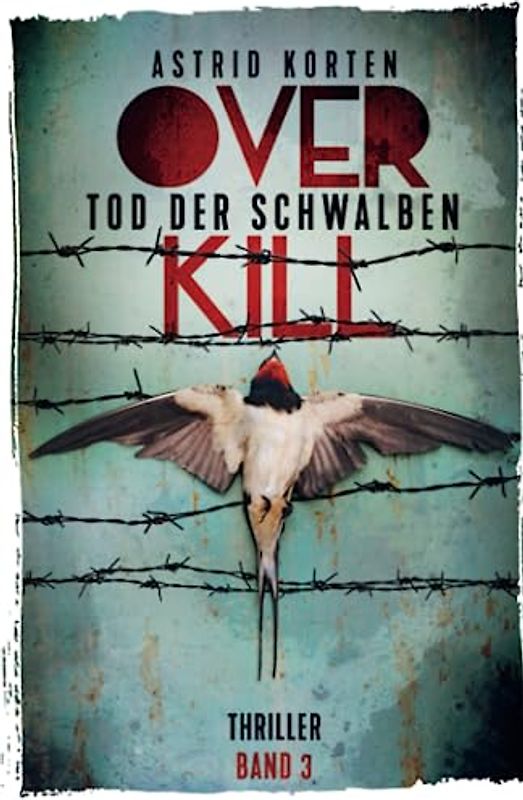 OVERKILL - TOD DER SCHWALBEN (OVERKILL - Die Fälle von Hauptkommissarin Mo Celta, Band 3)