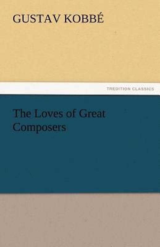 The Loves of Great Composers