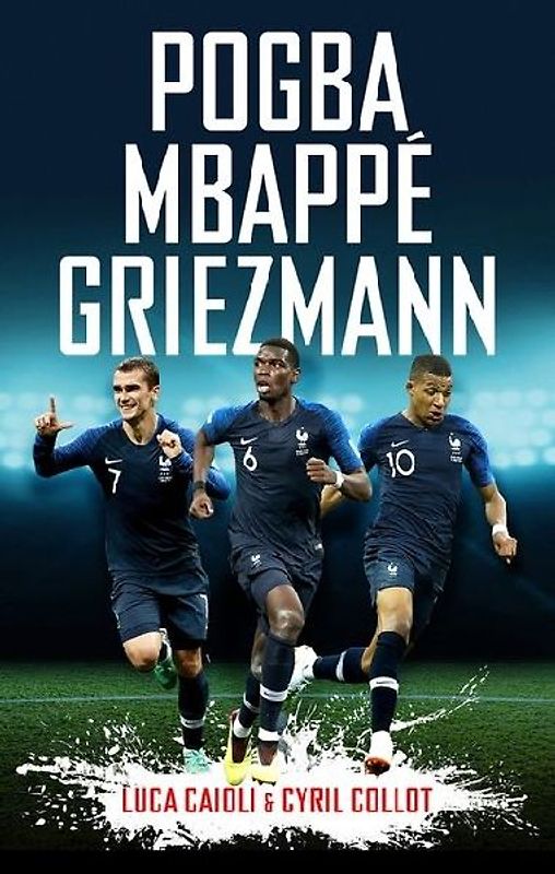 Pogba, Mbappé, Griezmann