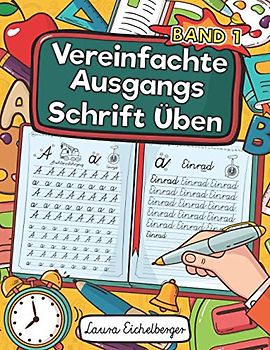 Vereinfachte Ausgangsschrift Üben - Band 1: Schreibschrift Lernen. Ideales Selbstlernheft Für Schüler Zur Entwicklung Ihrer Handschrift In Der Vereinfachten Ausgangsschrift (VA) Für Die Grundschule.