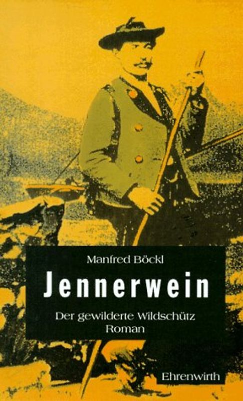 Jennerwein. Der gewilderte Wildschütz /Roman