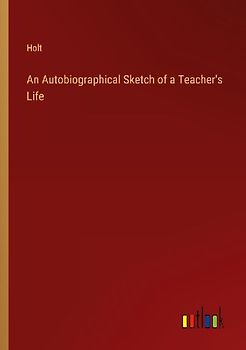 An Autobiographical Sketch of a Teacher's Life