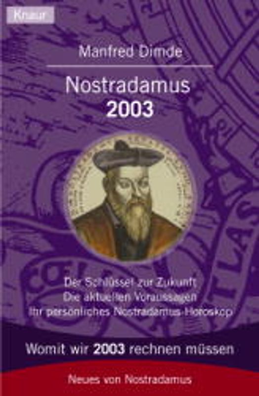 Nostradamus 2003. Der Schlüssel zur Zukunft - Die aktuellen Voraussagen. Ihr persönliches Nostradamus-Horoskop