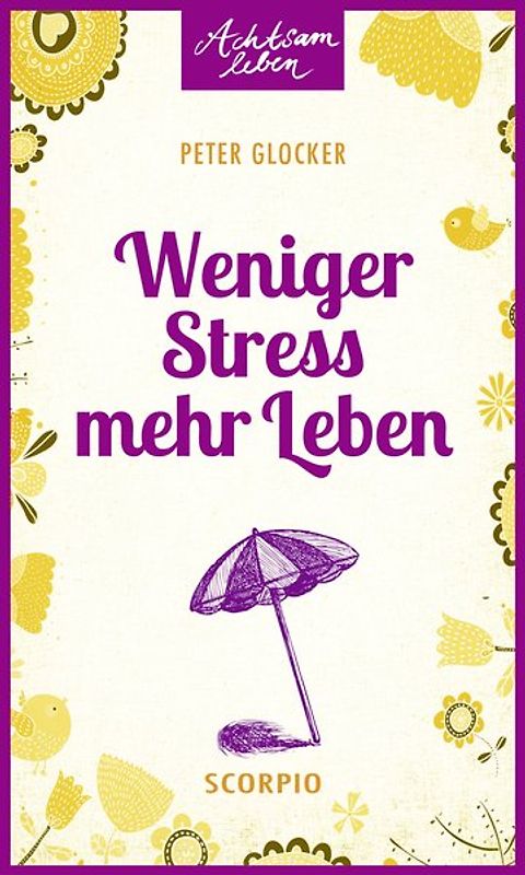 Weniger Stress – mehr Leben