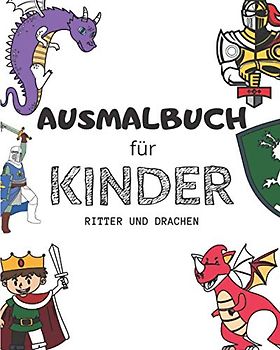 Ausmalbuch für Kinder : Ritter und Drachen: malbuch für Kinder ab 5 Jahren (und bis 9) | kleines Weihnachts- oder Geburtstagsgeschenk | Ausmalbuch für ... Hochzeit | Hochwertige Anti-Stress Bilder