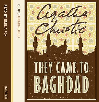 They Came to Baghdad: Complete & Unabridged