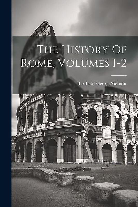 The History Of Rome, Volumes 1-2