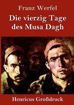 Die vierzig Tage des Musa Dagh (Großdruck)