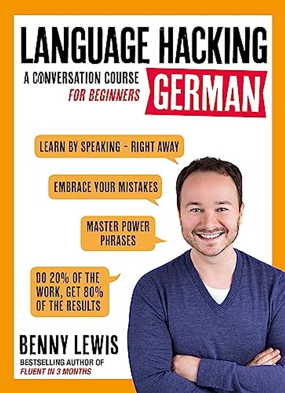 LANGUAGE HACKING GERMAN (Learn How to Speak German - Right Away): A Conversation Course for Beginners (Teach Yourself)