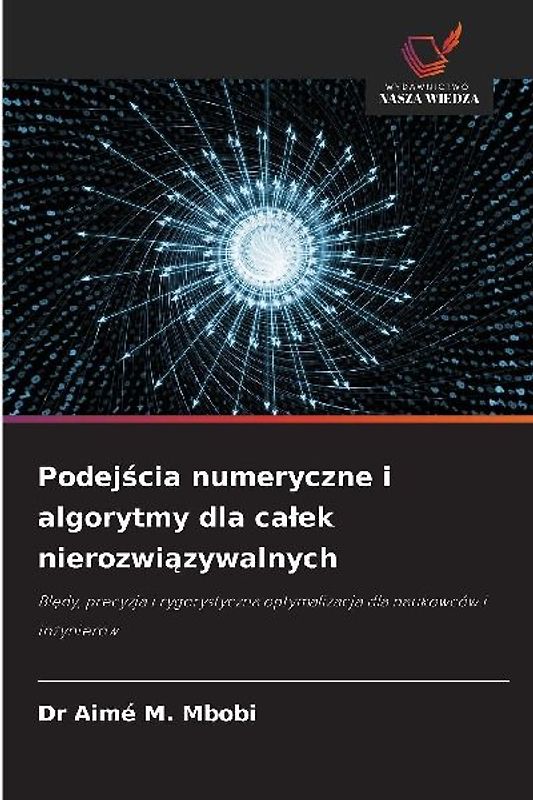 Podej¿cia numeryczne i algorytmy dla ca¿ek nierozwi¿zywalnych