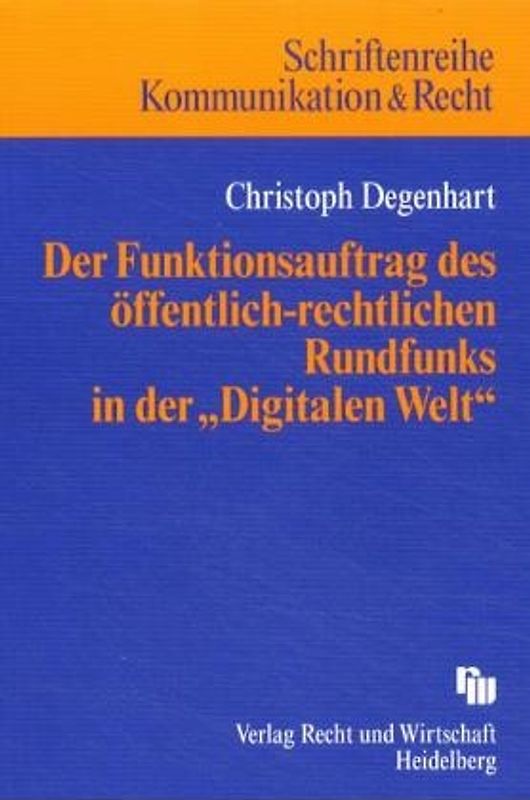 Der Funktionsauftrag des öffentlich-rechtlichen Rundfunks in der "Digitalen Welt"