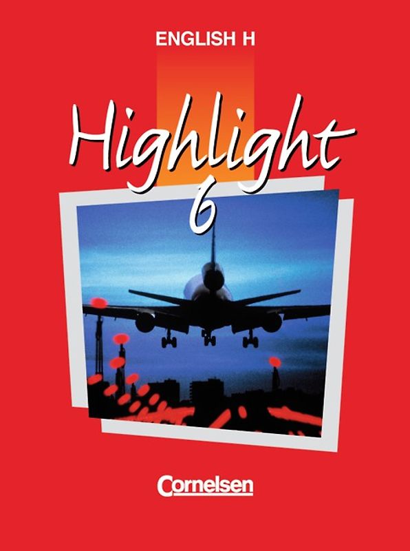 English H/Highlight. Ausgabe B / Band 6: 10. Schuljahr - Schülerbuch