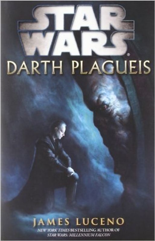 Star Wars: Darth Plagueis - James Luceno