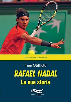 RAFAEL NADAL LA SUA STORIA