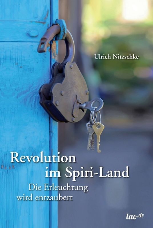 Revolution im Spiri-Land. Die Erleuchtung wird entzaubert