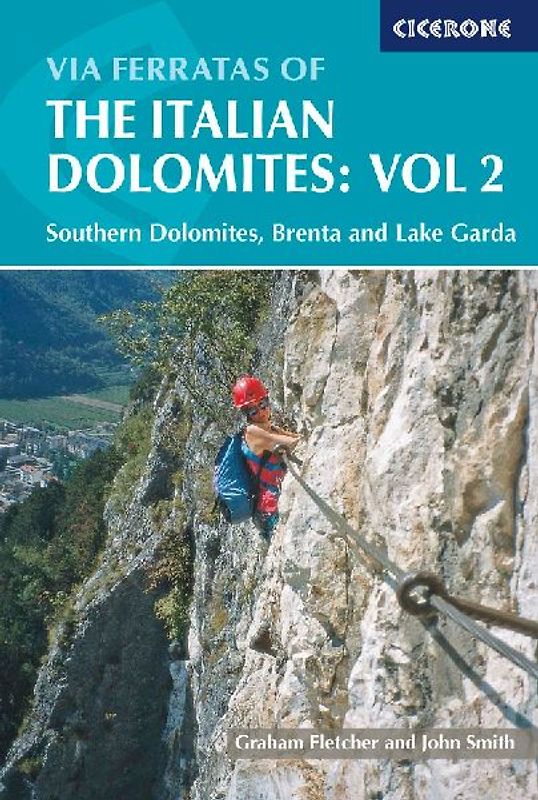 Via Ferratas of the Italian Dolomites Southern Dolomites, Brenta and Lake Garda Area by Smith, John ( Author ) ON Jun-14-2003, Paperback - Smith, John