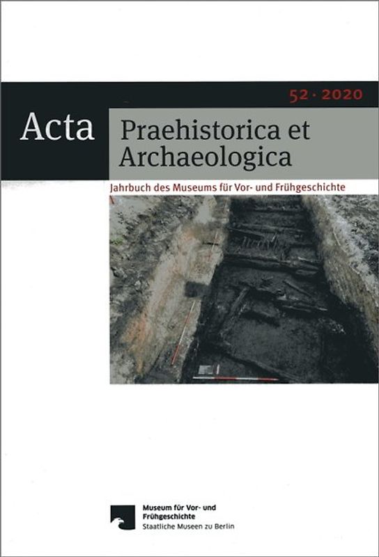 Acta Praehistorica et Archaeologica / Acta Praehistorica et Archaeologica 52, 2020