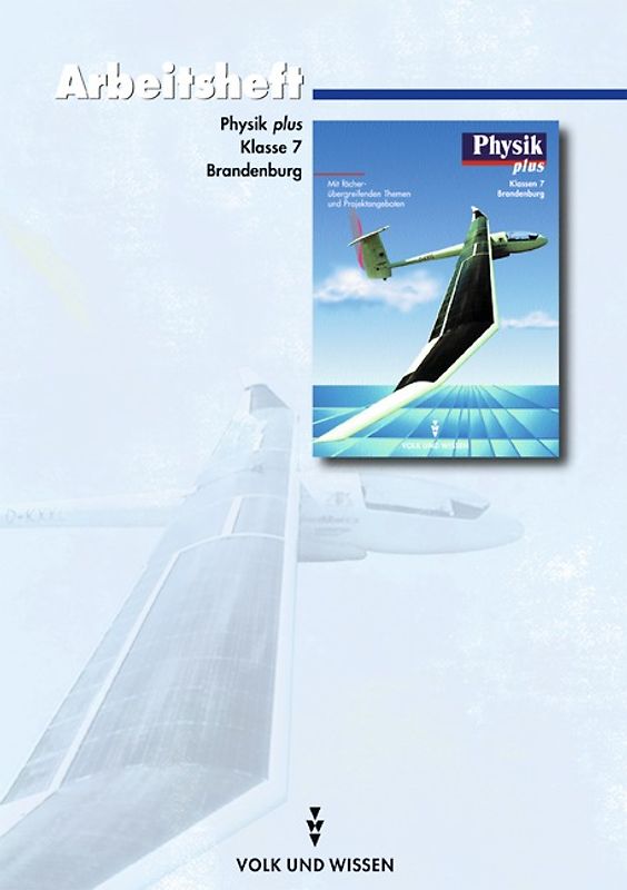 Physik plus - Brandenburg - Bisherige Ausgabe / 7. Schuljahr - Arbeitsheft