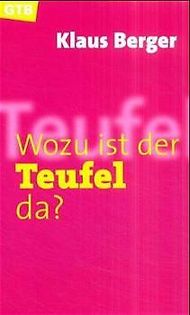 Wozu ist der Teufel da?