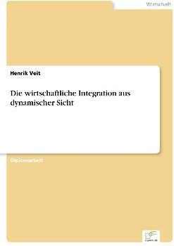 Die wirtschaftliche Integration aus dynamischer Sicht
