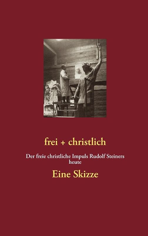 frei + christlich - Eine Skizze