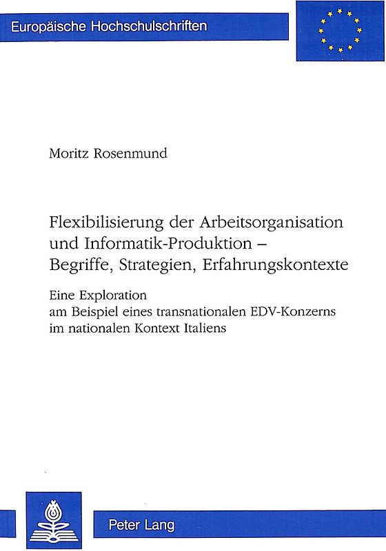 Flexibilisierung der Arbeitsorganisation und Informatik-Produktion -- Begriffe, Strategien, Erfahrungskontexte