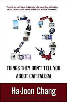 23 Things They Don't Tell You about Capitalism