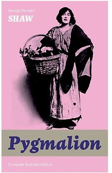 The Pygmalion (Complete Illustrated Edition)
