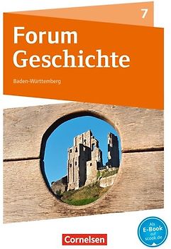 Forum Geschichte - Neue Ausgabe - Gymnasium Baden-Württemberg - Ausgabe ab 2016 - 7. Schuljahr