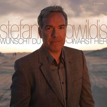 Gwildis,Stefan - Wünscht du Wärst Hier