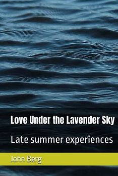 Love Under the Lavender Sky: Late summer experiences
