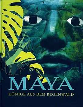Maya - Könige aus dem Regenwald