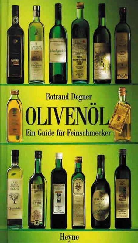 Olivenöl. Ein Guide für Feinschmecker