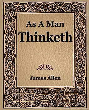 As a Man Thinketh (1908)